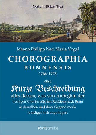 Chorographia Bonnensis 1766?1773 - Norbert Flörken; Johann Philipp Nerius Maria Vogel