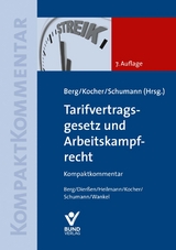 Tarifvertragsgesetz und Arbeitskampfrecht - Berg, Peter; Kocher, Eva; Schumann, Dirk