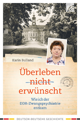 Überleben nicht erwünscht - Karin Bulland
