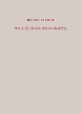 Wege zu einem neuen Baustil - Rudolf Steiner