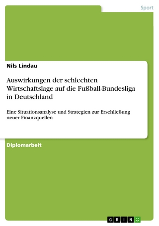 Auswirkungen der schlechten Wirtschaftslage auf die Fußball-Bundesliga in Deutschland - Nils Lindau