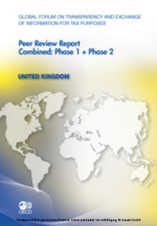 Global Forum on Transparency and Exchange of Information for Tax Purposes Peer Reviews: United Kingdom 2011 Combined: Phase 1 + Phase 2 - Oecd