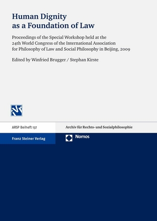Human Dignity as a Foundation of Law - Winfried Brugger; Stephan Kirste