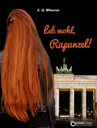 Leb wohl, Rapunzel - C. U. Wiesner