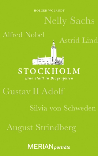 Stockholm. Eine Stadt in Biographien - Holger Wolandt
