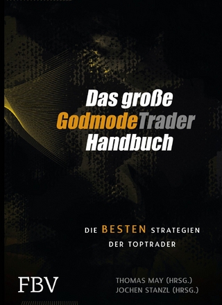 Das große GodmodeTrader-Handbuch - Thomas May; Jochen Stanzl