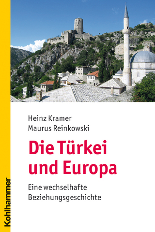 Die Türkei und Europa - Heinz Kramer; Maurus Reinkowski