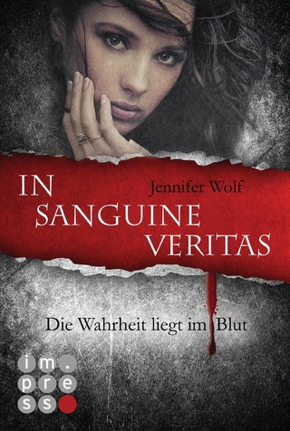 Die Sanguis-Trilogie 1: In sanguine veritas - Die Wahrheit liegt im Blut - Jennifer Wolf