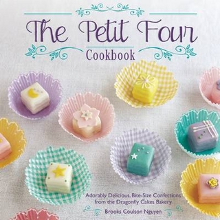 Petit Four Cookbook - Brooks Coulson Nguyen