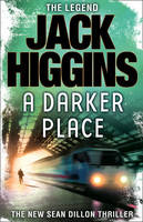 Darker Place (Sean Dillon Series, Book 16) - Jack Higgins