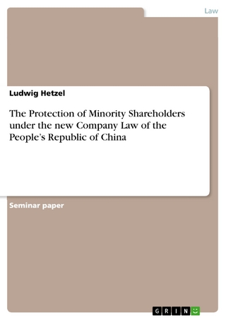 The Protection of Minority Shareholders under the new Company Law of the People's Republic of China - Ludwig Hetzel