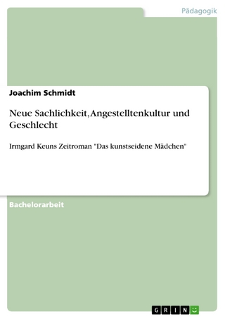 Neue Sachlichkeit, Angestelltenkultur und Geschlecht - Joachim Schmidt
