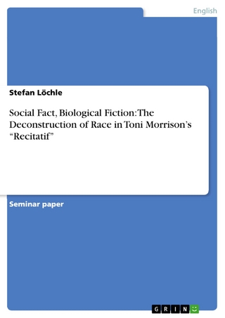 Social Fact, Biological Fiction: The Deconstruction of Race in Toni Morrison's 'Recitatif' - Stefan Löchle