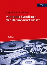 Methodenhandbuch der Betriebswirtschaft - Nagel, Michael; Mieke, Christian; Teuber, Stephan