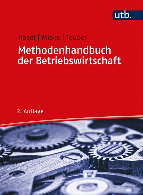 Methodenhandbuch der Betriebswirtschaft - Michael Nagel, Christian Mieke, Stephan Teuber