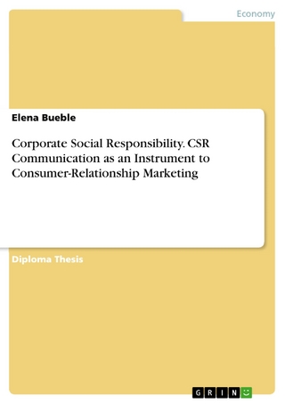 Corporate Social Responsibility. CSR Communication as an Instrument to Consumer-Relationship Marketing - Elena Bueble