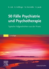 50 Fälle Psychiatrie und Psychotherapie - Lieb, Klaus; Dreimüller, Nadine; Jacob, Gitta