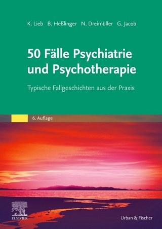 50 Fälle Psychiatrie und Psychotherapie - Klaus Lieb; Nadine Dreimüller; Gitta Jacob