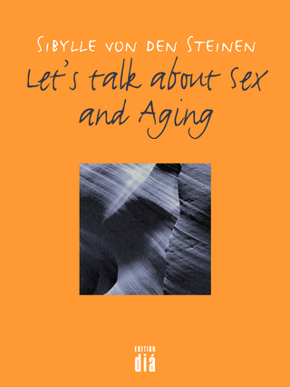 Let's talk about Sex - and Aging - Sibylle von den Steinen