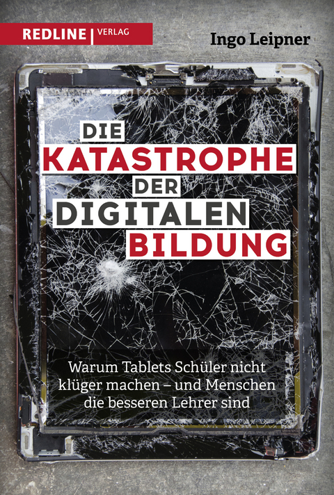 Die Katastrophe der digitalen Bildung - Ingo Leipner