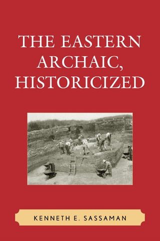 The Eastern Archaic, Historicized - Kenneth E. Sassaman