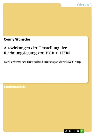 Auswirkungen der Umstellung der Rechnungslegung von HGB auf IFRS - Conny Wünsche