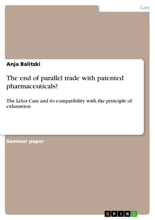 The end of parallel trade with patented pharmaceuticals? - Anja Balitzki
