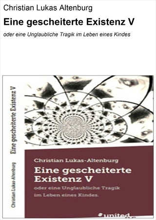 Eine gescheiterte Existenz V - Christian Lukas Altenburg