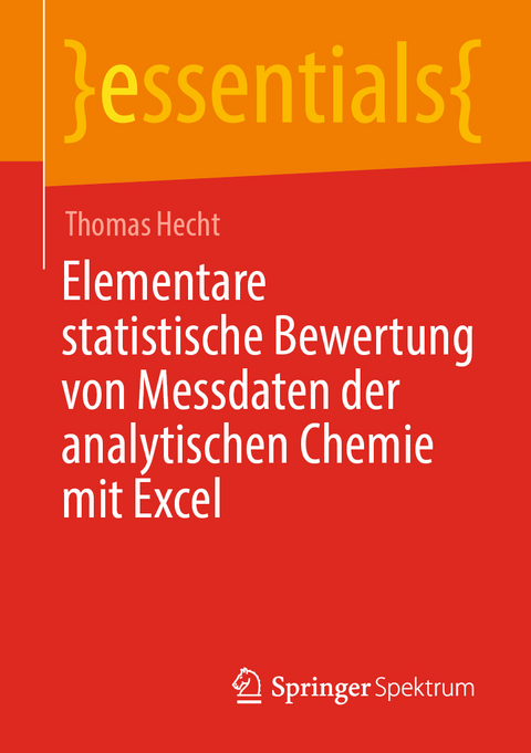 Elementare statistische Bewertung von Messdaten der analytischen Chemie mit Excel - Thomas Hecht