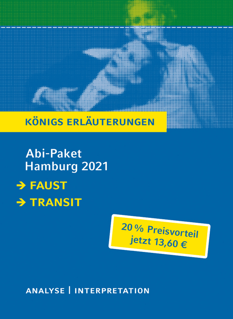 Abitur Deutsch Hamburg 2021 - Königs Erläuterungen-Paket - Johann Wolfgang von Goethe, Anna Seghers
