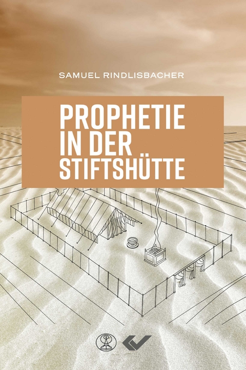 Prophetie in der Stiftshütte - Samuel Rindlisbacher