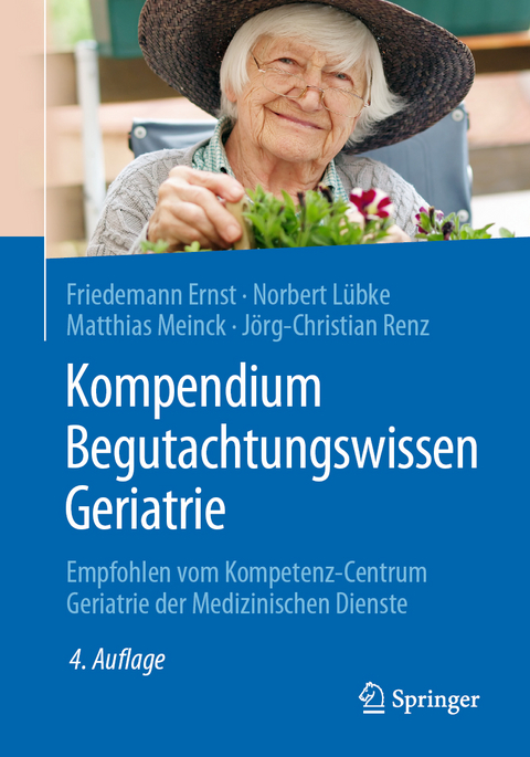 Kompendium Begutachtungswissen Geriatrie - Friedemann Ernst, Norbert Lübke, Matthias Meinck, Jörg-Christian Renz