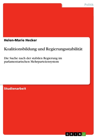 Koalitionsbildung und Regierungsstabilität - Helen-Marie Hecker