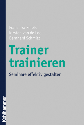 Trainer trainieren - Franziska Perels; Kirsten van de Loo; Bernhard Schmitz