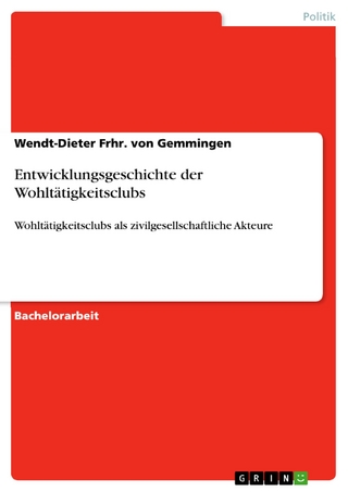 Entwicklungsgeschichte der Wohltätigkeitsclubs - Wendt-Dieter Frhr. von Gemmingen