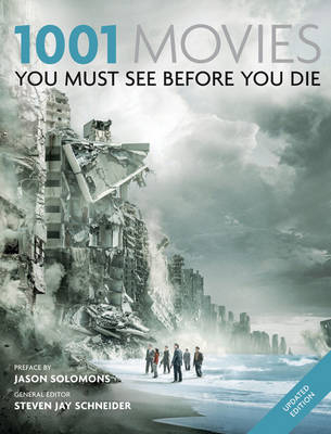 1001 Movies You Must See Before You Die - Steven Jay Schneider