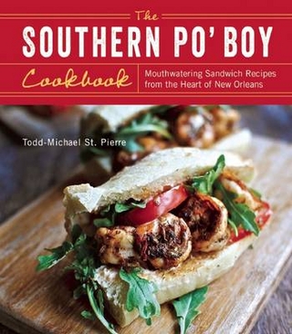 Southern Po' Boy Cookbook - Todd-Michael St. Pierre