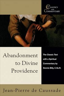 Abandonment to Divine Providence - Dennis Billy; Jean-Pierre de Caussade