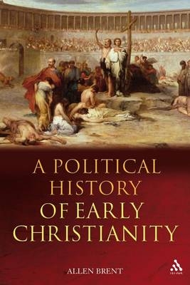 Political History of Early Christianity - Brent Allen Brent
