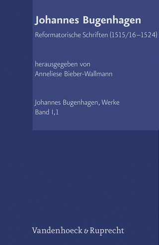Reformatorische Schriften (1515/16?1524) - Johannes Bugenhagen; Anneliese Bieber-Wallmann