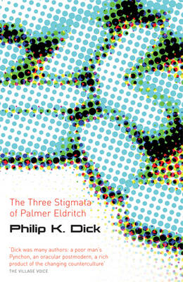 Three Stigmata of Palmer Eldritch - Philip K Dick