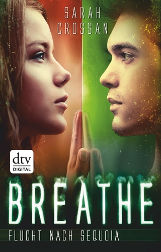 Breathe - Flucht nach Sequoia - Sarah Crossan