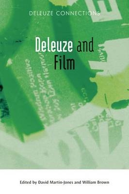 Deleuze and Film - William Brown; David Martin-Jones