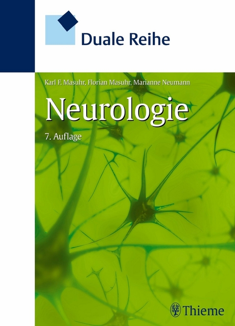 Duale Reihe Neurologie - Karl F. Masuhr, Florian Masuhr, Marianne Neumann