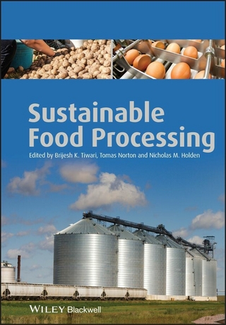 Sustainable Food Processing - Brijesh K. Tiwari; Tomas Norton; Nicholas M. Holden