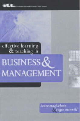 Effective Learning and Teaching in Business and Management - Bruce Macfarlane; Roger Ottewill