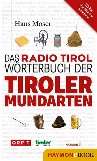 Das Radio Tirol-Wörterbuch der Tiroler Mundarten - Hans Moser