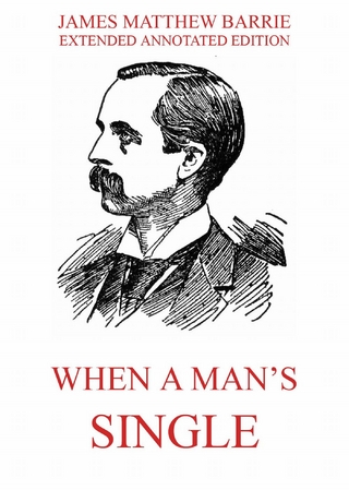 When a Man's Single - A Tale of Literary Life - James Matthew Barrie