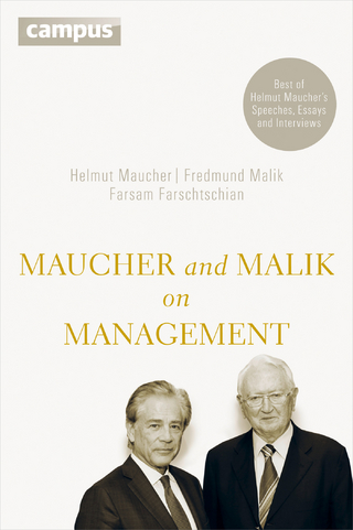 Maucher and Malik on Management - Helmut Maucher; Fredmund Malik; Farsam Farschtschian