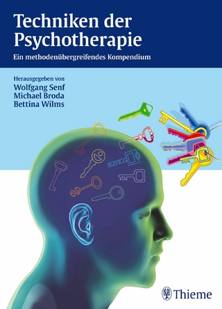 Techniken der Psychotherapie - Wolfgang Senf; Michael Broda; Bettina Wilms